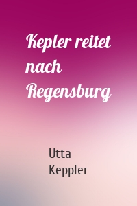 Kepler reitet nach Regensburg