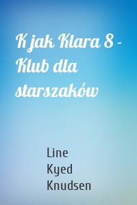 K jak Klara 8 - Klub dla starszaków