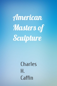 American Masters of Sculpture