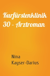 Kurfürstenklinik 30 – Arztroman