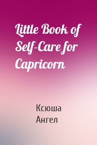 Little Book of Self-Care for Capricorn