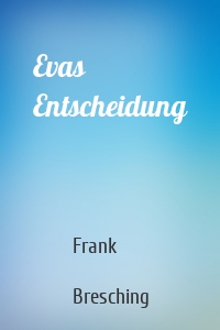 Evas Entscheidung