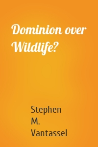 Dominion over Wildlife?