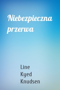 Niebezpieczna przerwa