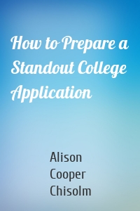 How to Prepare a Standout College Application