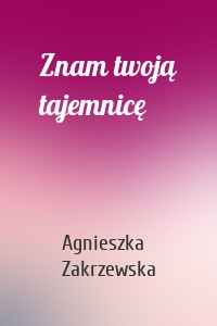 Znam twoją tajemnicę