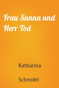 Frau Sunna und Herr Tod