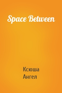 Space Between