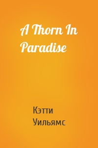A Thorn In Paradise