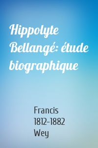Hippolyte Bellangé: étude biographique