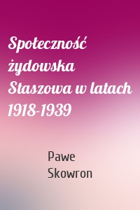 Społeczność żydowska Staszowa w latach 1918-1939