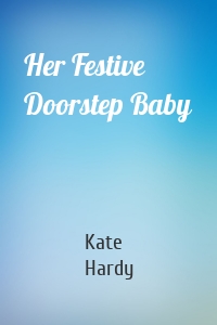 Her Festive Doorstep Baby