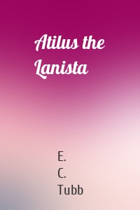 Atilus the Lanista