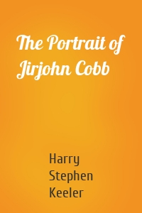 The Portrait of Jirjohn Cobb