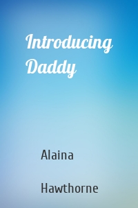 Introducing Daddy