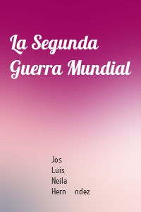 La Segunda Guerra Mundial