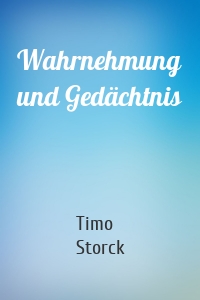 Wahrnehmung und Gedächtnis