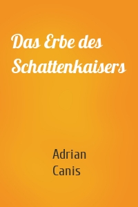 Das Erbe des Schattenkaisers