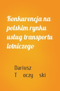 Konkurencja na polskim rynku usług transportu lotniczego