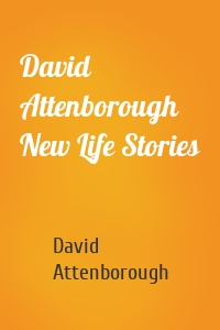 David Attenborough New Life Stories