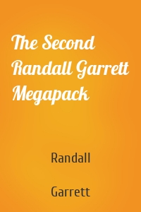 The Second Randall Garrett Megapack