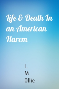 Life & Death In an American Harem