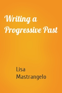 Writing a Progressive Past