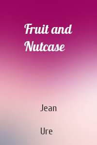 Fruit and Nutcase