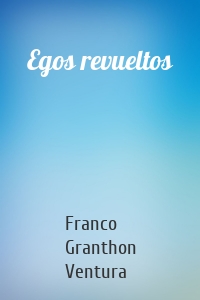 Egos revueltos