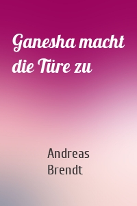 Ganesha macht die Türe zu