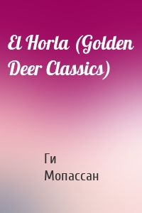 El Horla (Golden Deer Classics)