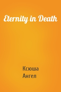 Eternity in Death