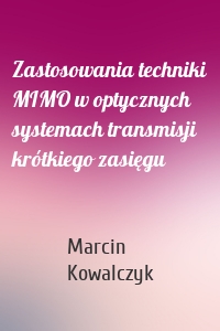 Zastosowania techniki MIMO w optycznych systemach transmisji krótkiego zasięgu