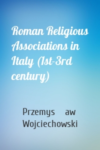 Roman Religious Associations in Italy (1st-3rd century)