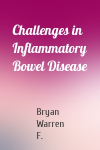 Challenges in Inflammatory Bowel Disease