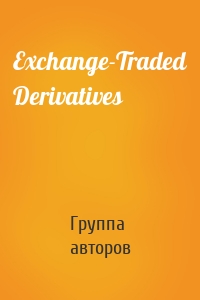 Exchange-Traded Derivatives