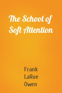 The School of Soft Attention