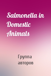 Salmonella in Domestic Animals