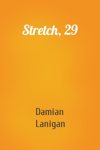 Stretch, 29