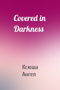 Covered in Darkness