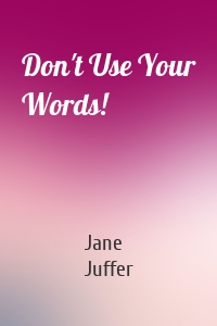 Don't Use Your Words!