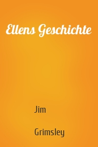 Ellens Geschichte