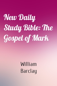 New Daily Study Bible: The Gospel of Mark