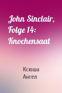 John Sinclair, Folge 14: Knochensaat