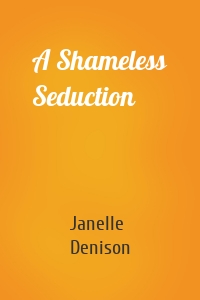 A Shameless Seduction