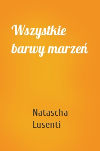 Wszystkie barwy marzeń