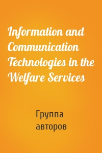 Information and Communication Technologies in the Welfare Services