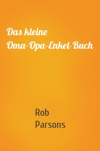 Das kleine Oma-Opa-Enkel-Buch