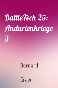 BattleTech 25: Andurienkriege 3