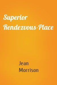 Superior Rendezvous-Place